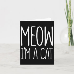 Meow I'm A Cat Halloween Cat Costume Shirt  Card