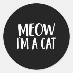 Meow I'm A Cat - Halloween Costume Classic Round Sticker