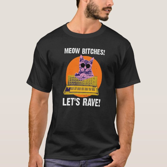 Meow Lets Rave Techno Cat Synthesizer Rave Synth D T-Shirt (Front)