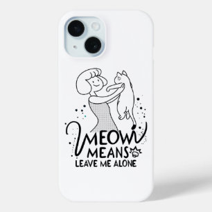 Meow Means Leave Me Alone - Aesthetic Funny Cat iPhone 15 Case
