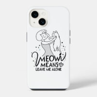 Meow Means Leave Me Alone - Aesthetic Funny Cat