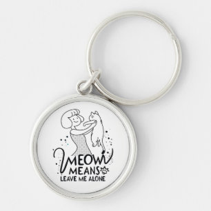 Meow Means Leave Me Alone - Aesthetic Funny Cat Key Ring