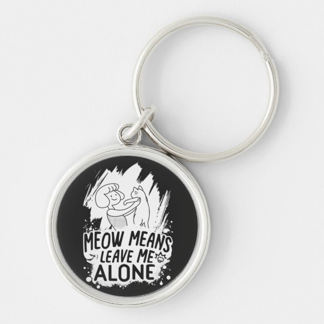 Meow Means Leave Me Alone Funny Cat - White Key Ring (Front)