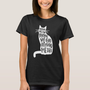 Meow Meow Cat Funny Cat T-Shirt