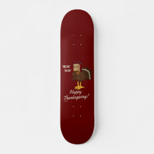 MEOW MEOW HAPPY THANKSGIVING funny holiday gift Skateboard
