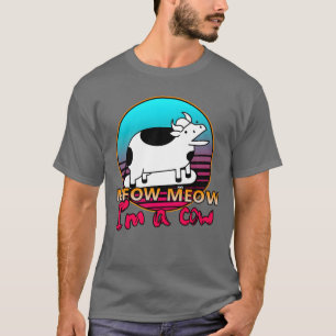 Meow Meow Im a cowMeow Meow Im a cow Full vintage T-Shirt