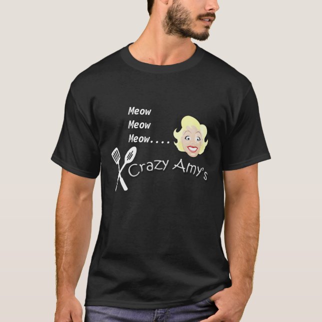 Meow, Meow, Meow.... Crazy Amy's T-Shirt (Front)