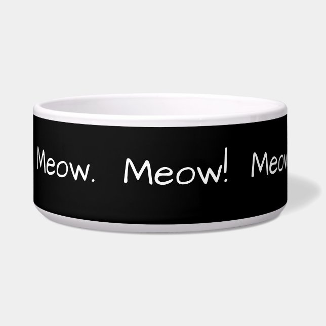 Meow.  Meow!  Meow!! Funny Message, Black Bowl (Left)