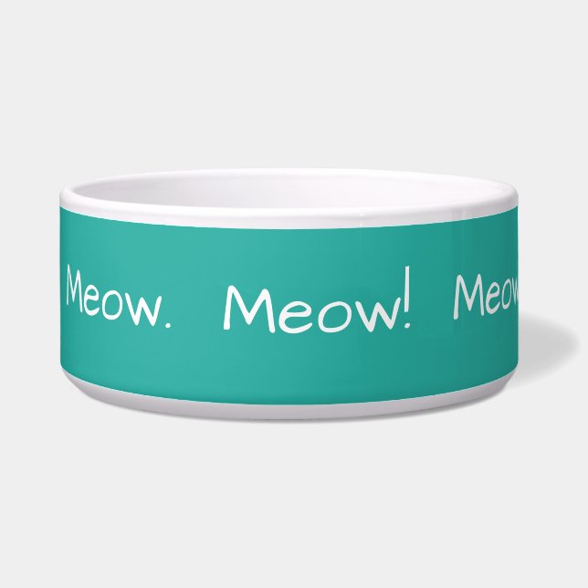 Meow.  Meow!  Meow!! Funny Message, Teal (Left)