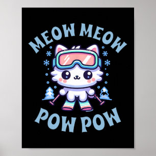 Meow Meow Pow Pow Cute Kawaii Skiing Cat Poster