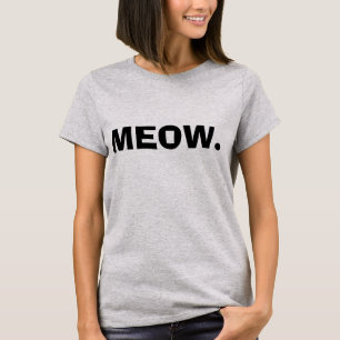 MEOW. T-Shirt