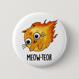 Meow-teor Funny Meteor Pun  6 Cm Round Badge