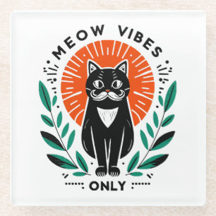 meow vibes only glass coaster