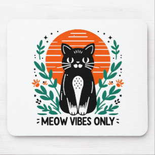 meow vibes only mouse pad