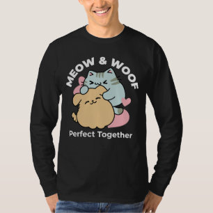 Meow & Woof Perfect Together - Cute Cat and Dog T-Shirt