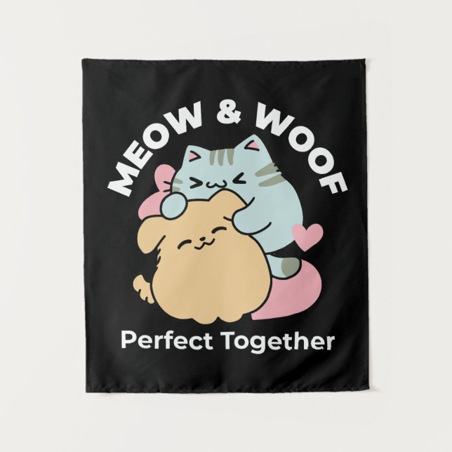 Meow & Woof Perfect Together - Cute Cat and Dog Tapestry (Front)