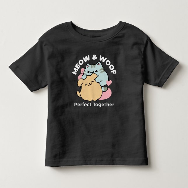 Meow & Woof Perfect Together - Cute Cat and Dog Toddler T-Shirt (Front)
