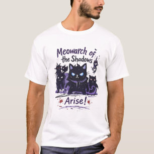 Meowarch of the Shadows – Arise Cat Army T-Shirt