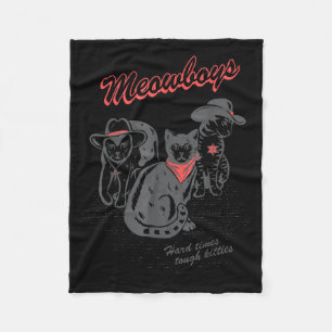 Meowboys Hard Times Tough Kitties Cowboy Cats With Fleece Blanket
