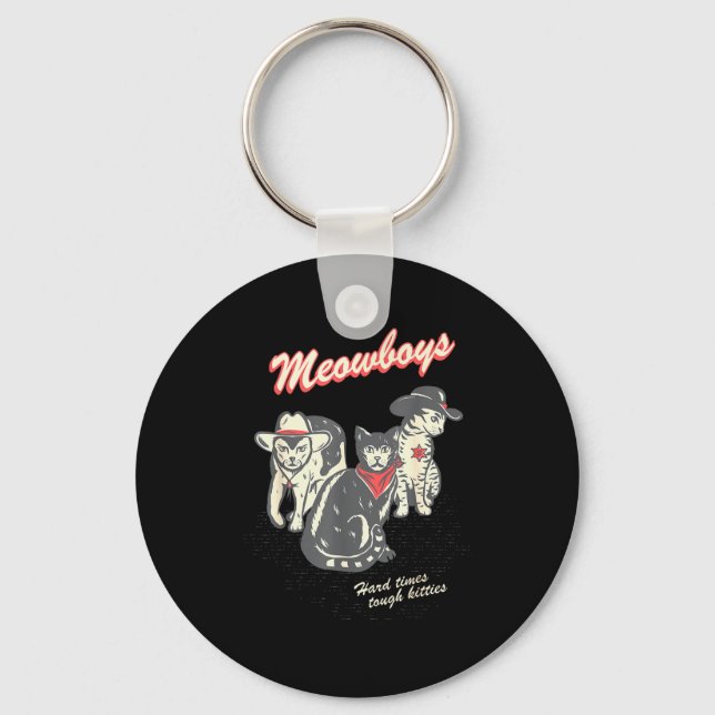 Meowboys Hard Times Tough Kitties Cowboy Cats With Key Ring (Front)