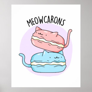 Meowcarons Cute Macaron Pun Poster