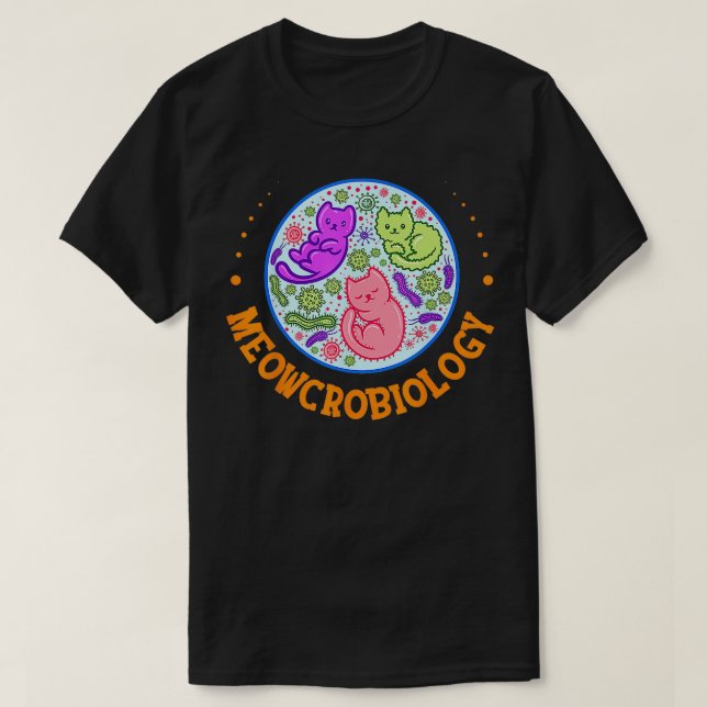 Meowcrobiology Cat Microbiology Science Biology Ca T-Shirt (Design Front)