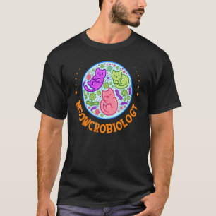 Meowcrobiology Cat Microbiology Science Biology Ca T-Shirt