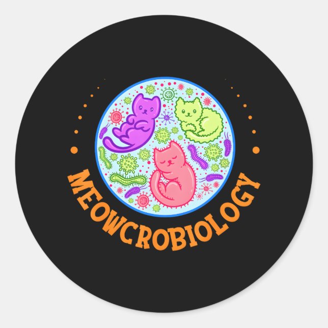Meowcrobiology Cat Microbiology Science Biology Classic Round Sticker (Front)