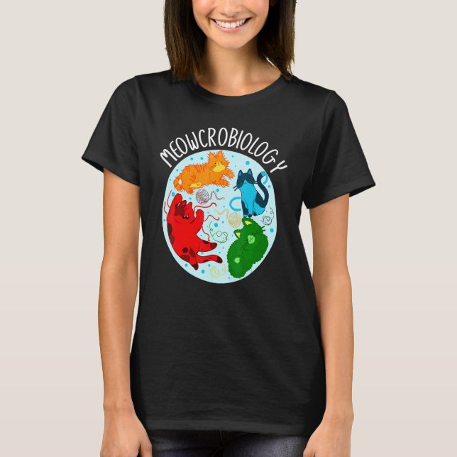 Meowcrobiology Microbiology Science Bacteriology C T-Shirt (Front)