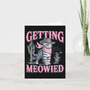 Meowdy Bachelorette Party Cowgirl Getting Meowied Card