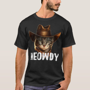Meowdy Cat Cowboy Funny Cat Meme T-Shirt