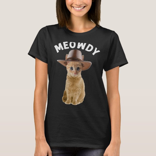 Meowdy - Cat Meme Funny Mashup Between Meow and Ho T-Shirt (Front)