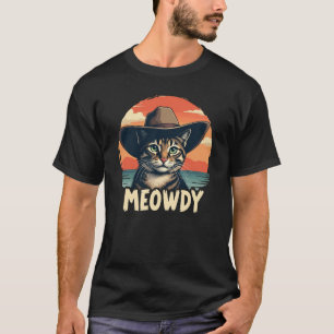 Meowdy Cowboy Cat Funny Howdy Meowdy Cowboy Cat T-Shirt