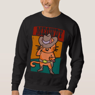 Meowdy  Funny Mashup Between Meow and Howdy  Cat d Sweatshirt