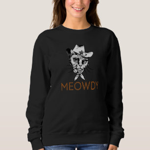 Meowdy Mashup Between Meow and Howdy Cat Meme Sweatshirt