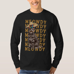 Meowdy  Mashup Between Meow And Howdy Cat Pun Humo T-Shirt