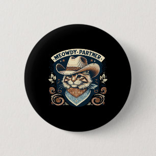 Meowdy Partner Cat Cowboy Hat Howdy Funny Country  6 Cm Round Badge
