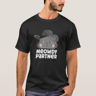 Meowdy Partner Funny Cat Meow Cowboy Pun for Mum's T-Shirt