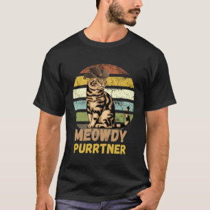 Meowdy Purrtner Mashup Between Meow and Howdy C T-Shirt