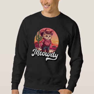 Meowdy Texas Cat Meme Country Music Cowgirl Cute C Sweatshirt