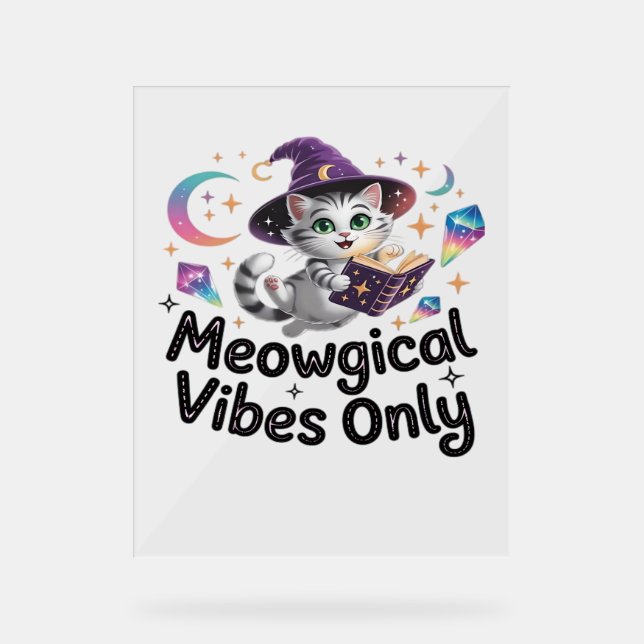 Meowgical Vibes Only, Floating Kawaii Witch Cat Ov Acrylic Sign (Front)