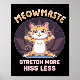Meowmaste Cat Yoga Stretch More Hiss Less Poster