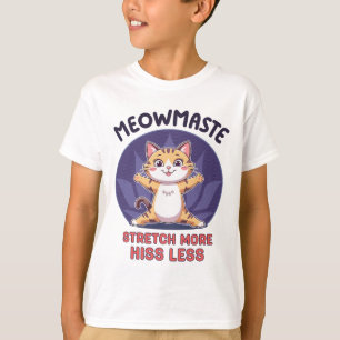 Meowmaste Yoga Cat Stretch More Hiss Less _5  T-Shirt