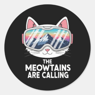 Meowtains Are Calling Funny Skiing Cat Lover Humor Classic Round Sticker