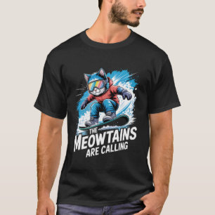 Meowtains are Calling Funny Snowboard Cat Snowboar T-Shirt