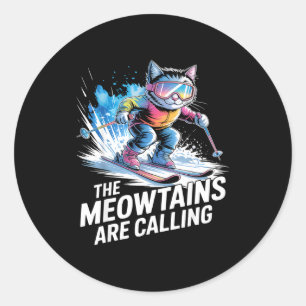 Meowtains are calling ski cat skier funny skiing  classic round sticker