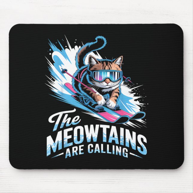 Meowtains are calling ski cat skier funny skiing  mouse pad (Front)