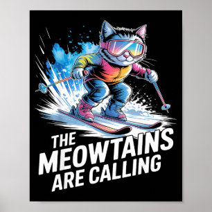 Meowtains are calling ski cat skier funny skiing poster