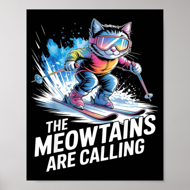 Meowtains are calling ski cat skier funny skiing  poster (Front)