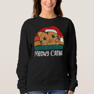 Meowy Catmas Cat Christmas Cat Pun 6 Sweatshirt